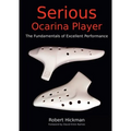 Serious Ocarina Player - The Fundamentals of Excellent Performance