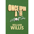 Once Upon A Tee: A Golf Story