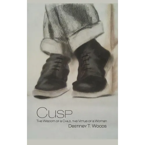 Cusp: The Wisdom of a Child, the Virtue of a Woman