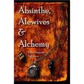 Absinthe, Alewives and Alchemy