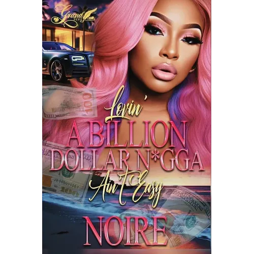 Lovin A Billion Dollar N*gga Ain't Easy
