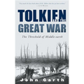 Tolkien and the Great War: The Threshold of Middle-Earth