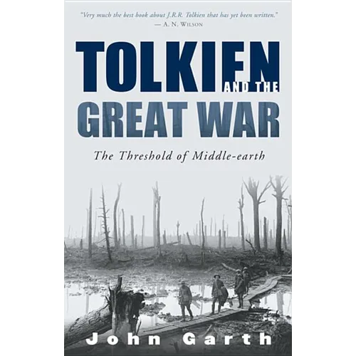 Tolkien and the Great War: The Threshold of Middle-Earth