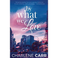 By What We Love