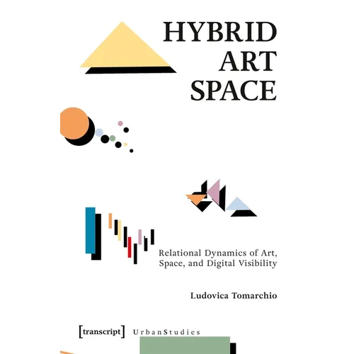 Hybrid Art Space: Relational Dynamics of Art, Space, and Digital Visibility