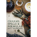 Charms, Spells & Formulas: For the Making and Use of Gris Gris Bags, Herb Candles, Doll Magic, Incenses, Oils, and Powders