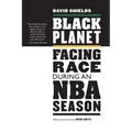 Black Planet: Facing Race During an NBA Season