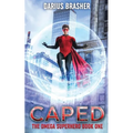Caped: The Omega Superhero Book One