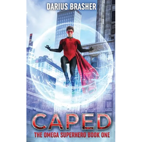 Caped: The Omega Superhero Book One