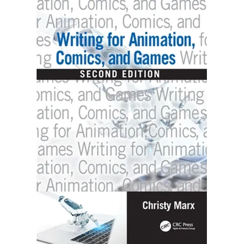 Writing for Animation, Comics, and Games