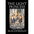 The Light Princess and Other Fairy Stories by George Macdonald, Fiction, Classics, Action & Adventure