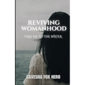 Reviving Womanhood: Take Me to the Water