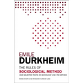 The Rules of Sociological Method: And Selected Texts on Sociology and Its Method