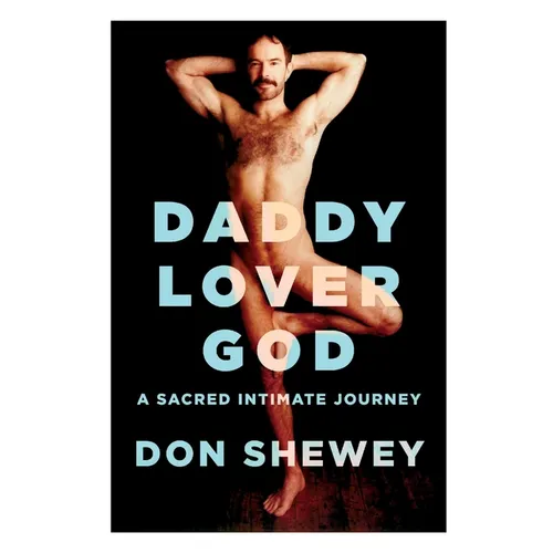 Daddy Lover God: a sacred intimate journey