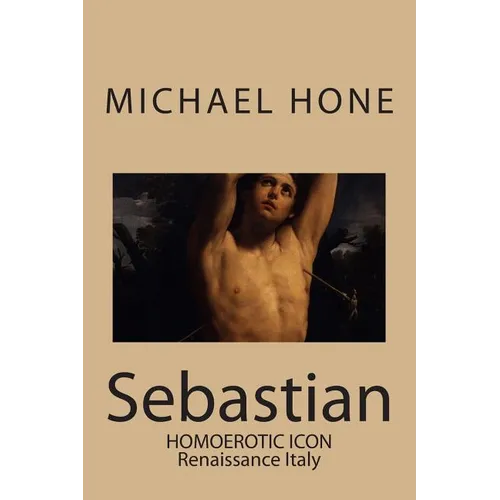 Sebastian: Homoerotic Icon - Renaissance Italy