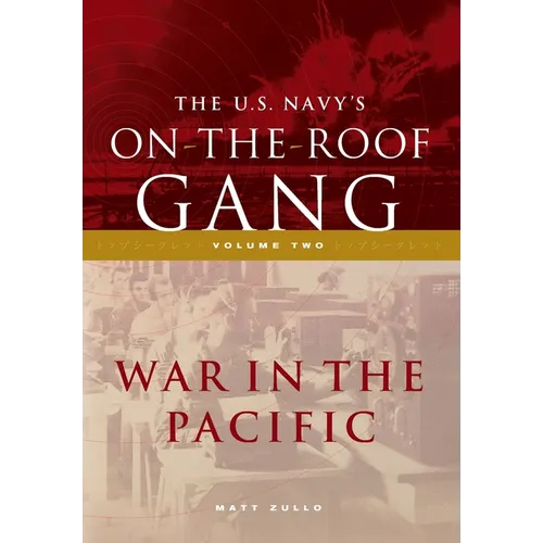 The US Navy's On-the-Roof Gang: Volume 2 - War in the Pacific