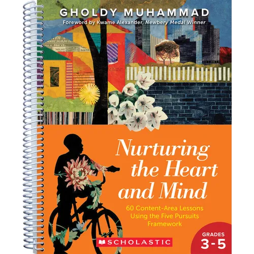 Nurturing the Heart and Mind, Grades 3-5: 60 Content-Area Lessons Using the Five-Pursuits Framework