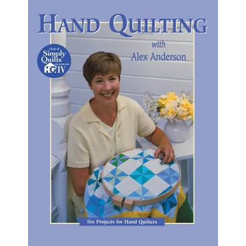 Hand Quilting with Alex Anderson