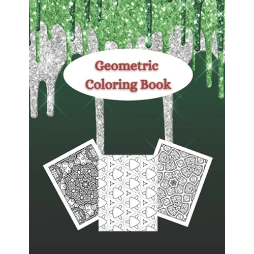 Geometric Coloring Book: Adult coloring books geometric patterns - Different geometric shapes, patterns and designs for teens and adults - Rela