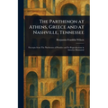 The Parthenon at Athens, Greece and at Nashville, Tennessee