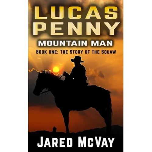 The Squaw: A Lucas Penny Book: Book 1