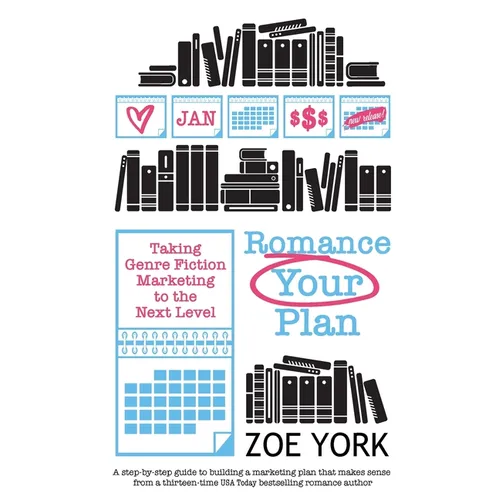 Romance Your Plan: Taking Genre Fiction Marketing to the Next Level