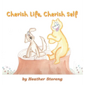 Cherish Life, Cherish Self