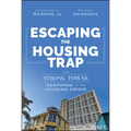 Escaping the Housing Trap: The Strong Towns Response to the Housing Crisis