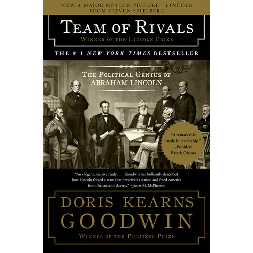 Team of Rivals: The Political Genius of Abraham Lincoln