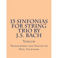 15 Sinfonias for String Trio by J.S. Bach (Violin): Violin