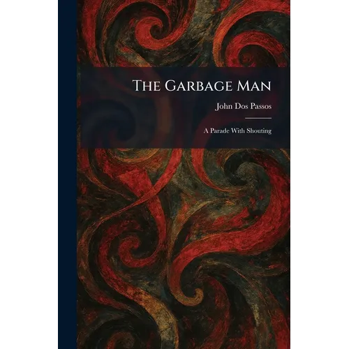 The Garbage Man: A Parade With Shouting