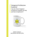 Hexagonal Architecture Explained