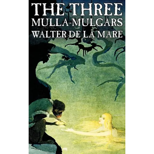The Three Mulla-mulgars by Walter de la Mare, Fiction, Classics