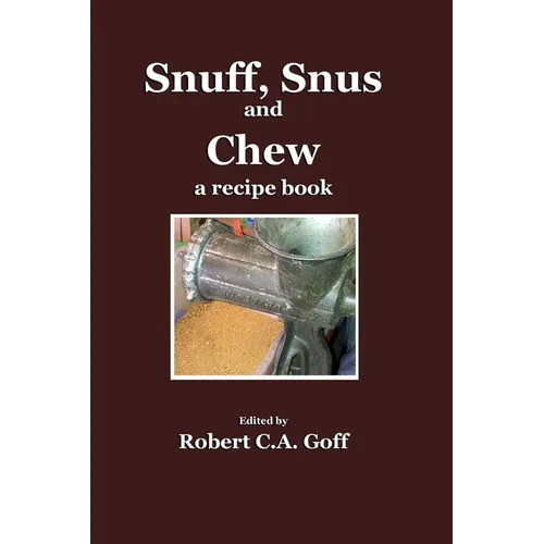 Snuff, Snus and Chew: a recipe book