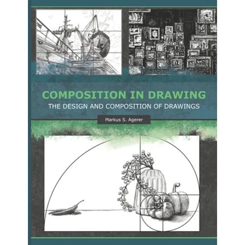 Composition in Drawing: The Design and Composition of Drawings