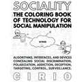 SOCIALITY, the Coloring Book of Technology for Social Manipulation