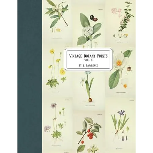 Vintage Botany Prints: Vol. 8