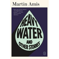 Heavy Water: And Other Stories