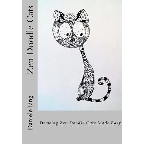 Zen Doodle Cats: Drawing Zen Doodle Cats Made Easy