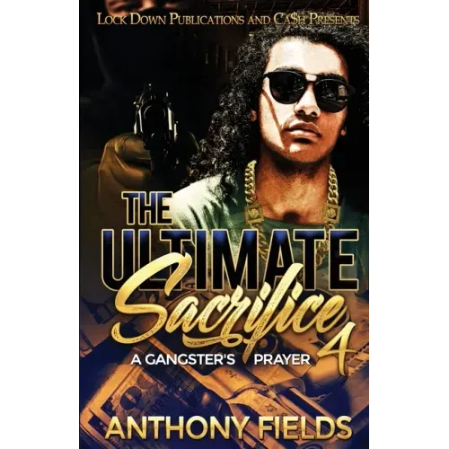 The Ultimate Sacrifice 4: A Gangster's Prayer