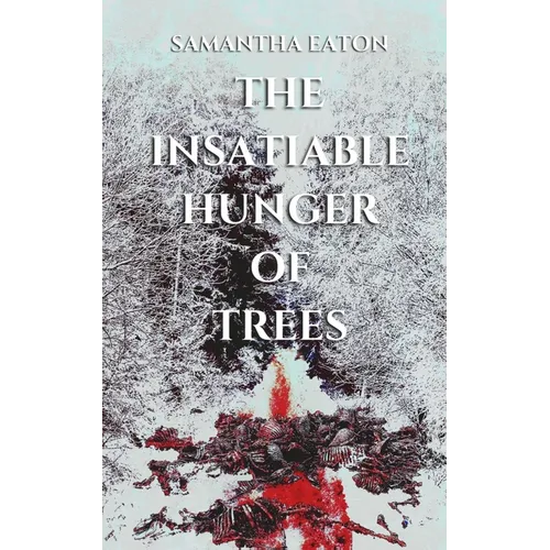 The Insatiable Hunger of Trees