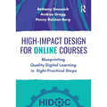 High-Impact Design for Online Courses: Blueprinting Quality Digital Learning in Eight Practical Steps
