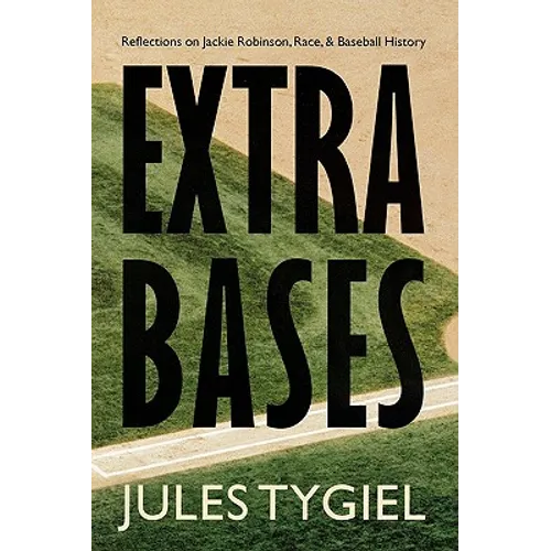 Extra Bases: Reflections on Jackie Robinson, Race, and Baseball History