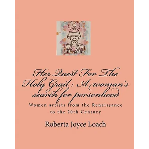 Her Quest For The Holy Grail: A woman's search for personhood