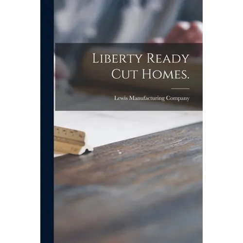 Liberty Ready Cut Homes.