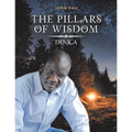 The Pillars of Wisdom: Dinka