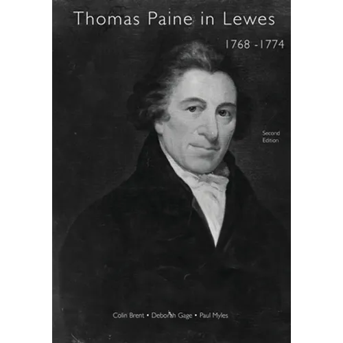 Thomas Paine in Lewes 1768-1774 Second Edition 2020: A Prelude to American Independence