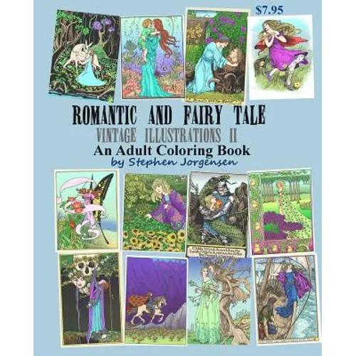 Romantic and Fairy Tale Vintage Illustrations II an Adult Coloring Book