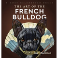 The Art of the French Bulldog: A Most Celebrated Breed