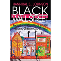 Black Wall Street: From Riot to Renaissance in Tulsa's Historic Greenwood District